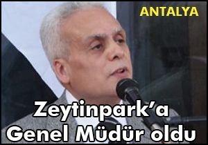Vahdet Narin Zeytinpark'a Genel Müdür oldu
